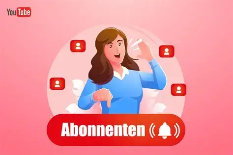 6 Schritte, mit denen du YouTube Abonnenten gezielt erhöhst